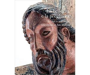 Renzoni, Stefano. - La bellezza e la preghiera. La fede e i suoi luoghi nella Di