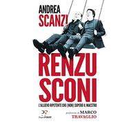 Renzusconi. L'allievo ripetente che (non) superò il maestro