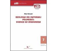 Reologia dei materiali polimerici. Scienza ed ingegneria