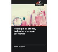 Reologia di creme, lozioni e shampoo cosmetici