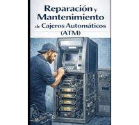 Reparación y Mantenimiento de Cajeros Automáticos (ATM)
