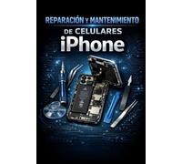 Reparación y Mantenimiento de Celulares IPhone