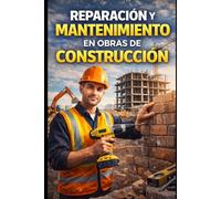 Reparación y Mantenimiento en obras de Construcción