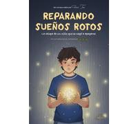 Reparando Sueños Rotos: La chispa de un niño que se negó a apagarse