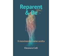 Reparent & Be: Il movimento come scelta