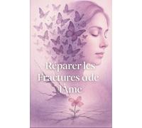 Réparer les Fractures de l’Âme: La Guérison Spirituelle