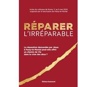 Réparer l'irréparable: La réparation demandée par Jésus à Paray-le-Monial peut-elle offrir un chemin de Vie dans la crise des abus ?