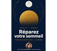 Réparez votre sommeil: Le protocole scientifique pour retrouver des nuits réparatrices en 4 semaines