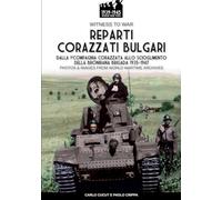 Reparti corazzati bulgari: Dalla 1a compagnia corazzata allo scioglimento Bronirana Brigada 1935-1947