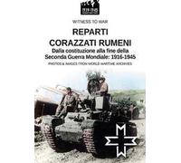 Reparti corazzati rumeni. Dalla costituzione alla fine della seconda guerra mondiale: 1916-1945