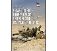 Reparti di élite e forze speciali dell'esercito italiano, 1940-1943