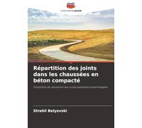 Répartition des joints dans les chaussées en béton compacté: Possibilités de réparation des routes asphaltées endommagées