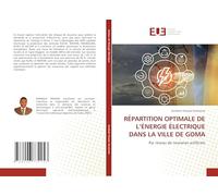 RÉPARTITION OPTIMALE DE L'ÉNERGIE ÉLECTRIQUE DANS LA VILLE DE GOMA: Par réseau de neurones artificiels