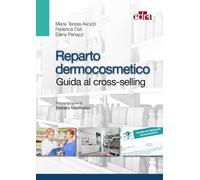 Reparto dermocosmetico. Guida al cross-selling - Ascioti Maria Teresa, Ost...