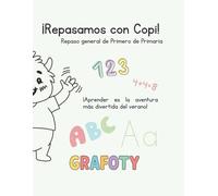 ¡Repasamos con Copi! Primero de Primaria: Cuaderno de repaso integral para verano: Lengua, Matemáticas, Inglés y Ciencias. 8 semanas de actividades.