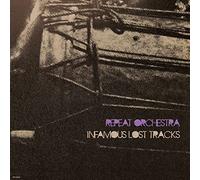 Repeat Orchestra - Infamous Lost Tracks