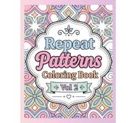 Repeat Patterns Coloring Book Vol 2