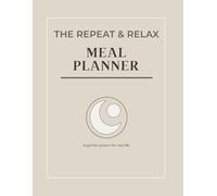 Repeat & Relax Theme Day Meal Planner: A Simple Weekly & Monthly Food Planning System to Reduce Decision Fatigue and Simplify Family Meals