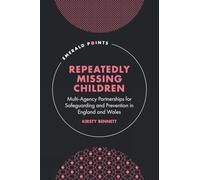 Repeatedly Missing Children: Multi-Agency Partnerships for Safeguarding and Prevention in England and Wales