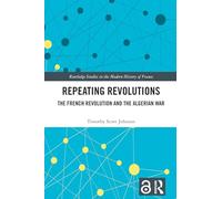 Repeating Revolutions: The French Revolution and the Algerian War