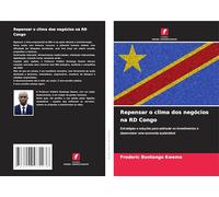 Repensar o clima dos negócios na RD Congo: Estratégias e soluções para estimular os investimentos e desenvolver uma economia sustentável