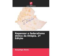 Repensar o federalismo étnico da Etiópia. 2ª Edição