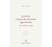 Repenser le droit et la justice à l'aune des émotions argumentées: Les jumelles du juge