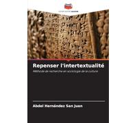 Repenser l'intertextualité: Méthode de recherche en sociologie de la culture