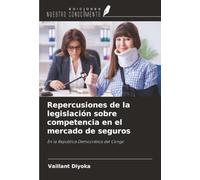 Repercusiones de la legislación sobre competencia en el mercado de seguros: En la República Democrática del Congo