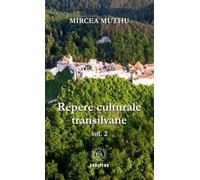 Repere culturale transilvane Vol. 2