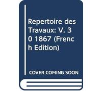 Répertoire des Travaux: V. 30 1867 (French Edition)