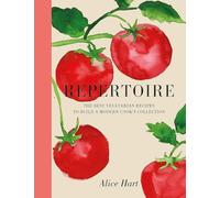 Repertoire: The Best Vegetarian Recipes to Build a Modern Cook's Collection