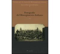 Repertori del Museo Centrale del Risorgimento. Fotografie del Risorgimento italiano (Vol. 1)