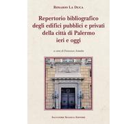 Repertorio Bibliografico Degli Edifici Pubblici E Privati Della Città Di Palermo