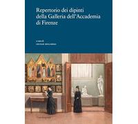 Repertorio Dei Dipinti Della Galleria Dell'Accademia Di Firenze - - 2023