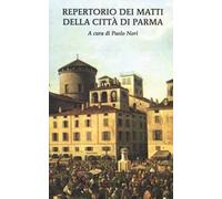 Repertorio dei matti della città di Parma