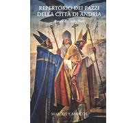 Repertorio dei pazzi della citt di Andria - NUOVO