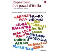 Repertorio dei pazzi d'Italia. Lunatici, giullari e matti che vengono per le nostre città