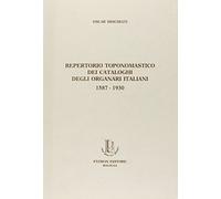 Repertorio toponomastico dei cataloghi degli organari italiani 1587- 1