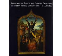 Repertory of Dutch and Flemish Paintings in Italian Public Collections. Liguria (Vol. 1)