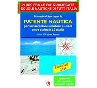 Manuale di teoria per la patente nautica per imbarcazioni a motore e a vela. Entro e oltre le 12 miglia