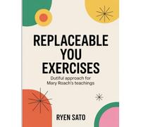 Replaceable You Exercises: Dutiful approach for Mary Roach's teachings