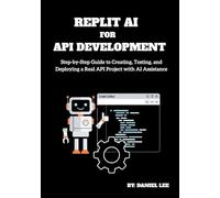 Replit AI for API Development: Step-by-Step Guide to Creating, Testing, and Deploying a Real API Project with AI Assistance