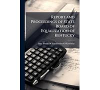 Report and Proceedings of State Board of Equalization of Kentucky