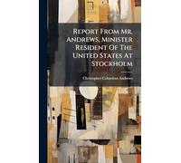 Report From Mr. Andrews, Minister Resident Of The United States At Stockholm
