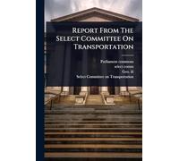Report From The Select Committee On Transportation