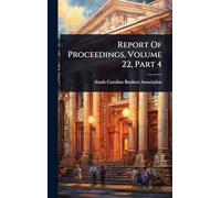 Report Of Proceedings, Volume 22, Part 4