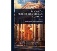 Report Of Proceedings, Volume 22, Part 4