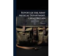 Report of the Army Medical Department, Great Britain