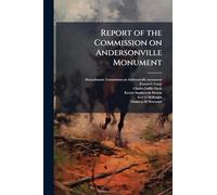 Report of the Commission on Andersonville Monument